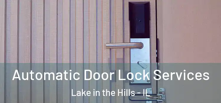  Automatic Door Lock Services Lake in the Hills - IL