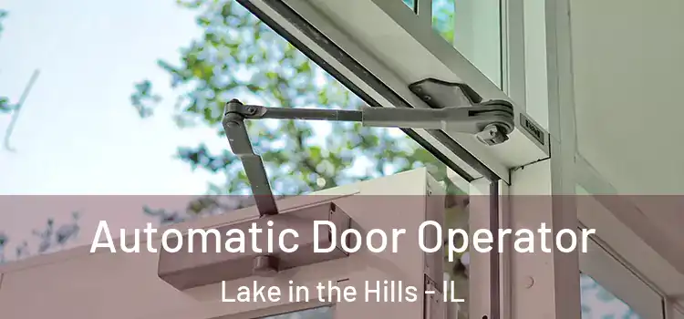  Automatic Door Operator Lake in the Hills - IL
