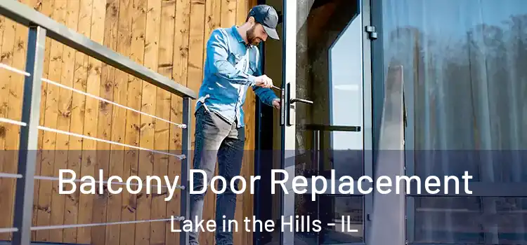  Balcony Door Replacement Lake in the Hills - IL