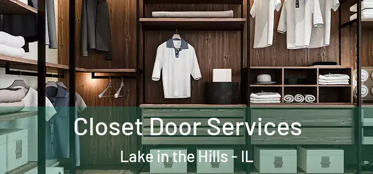  Closet Door Services Lake in the Hills - IL