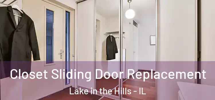  Closet Sliding Door Replacement Lake in the Hills - IL