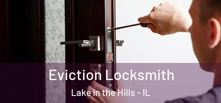 Eviction Locksmith Lake in the Hills - IL