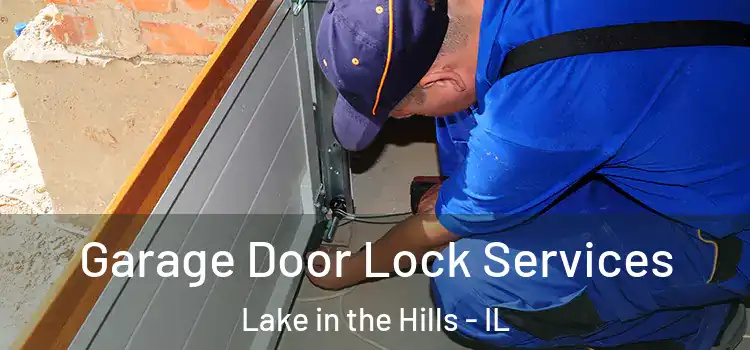  Garage Door Lock Services Lake in the Hills - IL