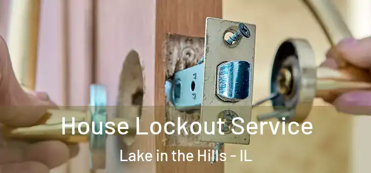  House Lockout Service Lake in the Hills - IL