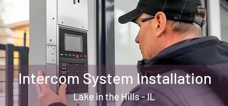  Intercom System Installation Lake in the Hills - IL