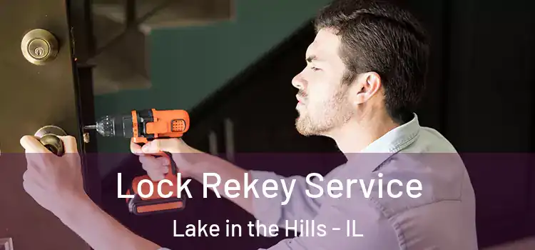  Lock Rekey Service Lake in the Hills - IL