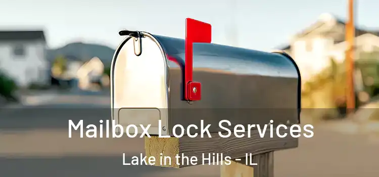  Mailbox Lock Services Lake in the Hills - IL