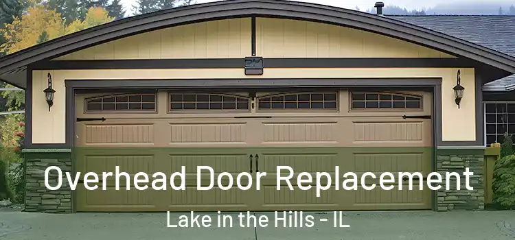  Overhead Door Replacement Lake in the Hills - IL