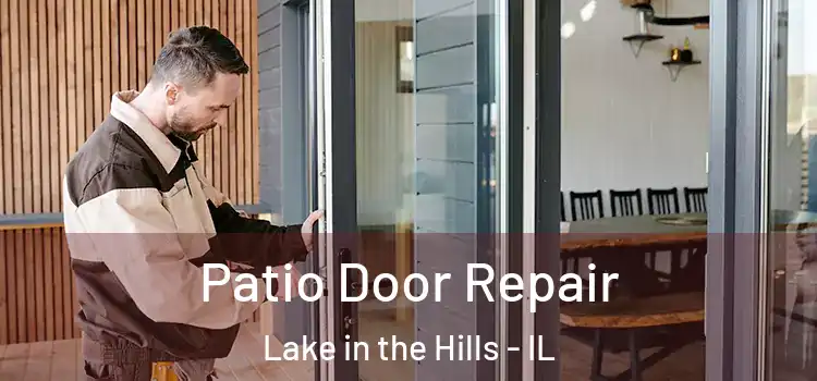  Patio Door Repair Lake in the Hills - IL