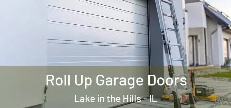  Roll Up Garage Doors Lake in the Hills - IL