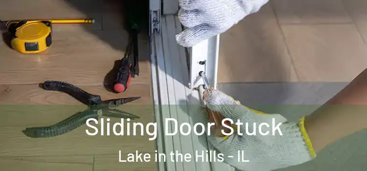  Sliding Door Stuck Lake in the Hills - IL